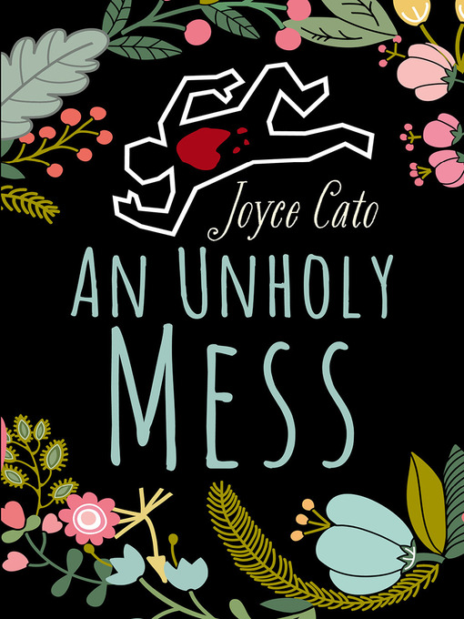Title details for An Unholy Mess by Joyce Cato - Available